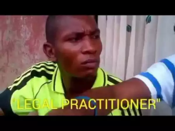 Video: Mc Hilarious – Legal Practitioner